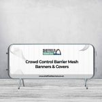 Crowd Control Barrier Mesh Banners & Covers